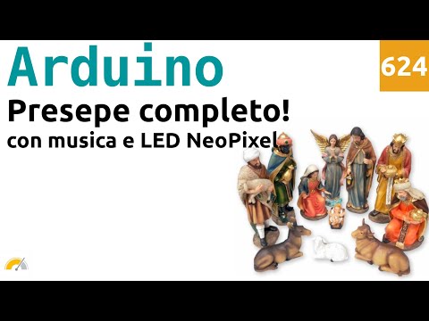 Usare Arduino per controllare un Presepe con luci, alba e tramonto a Neopixel e musica - Video 624
