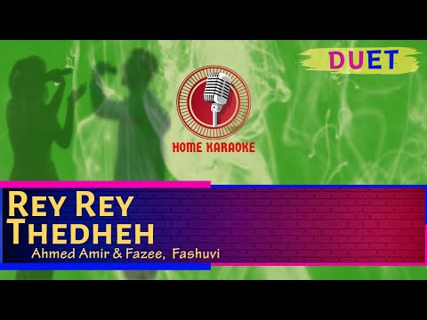 Rey Rey Thedheh | Duet - Ahmed Amir & Fazee,  Fashuvi   ( Home Karaoke )
