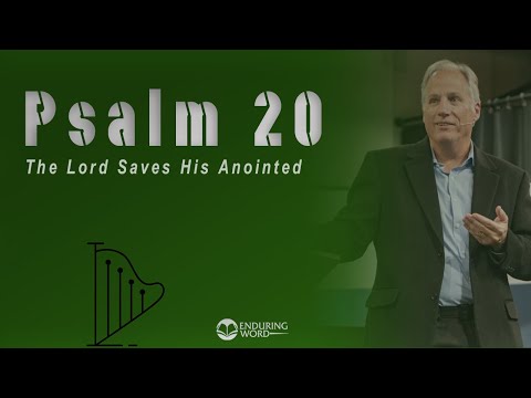 Psalm 20 - The LORD Saves His Anointed