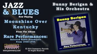 Bunny Berigan & His Orchestra - Moonshine Over Kentucky