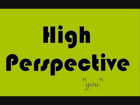 High Perspective You
