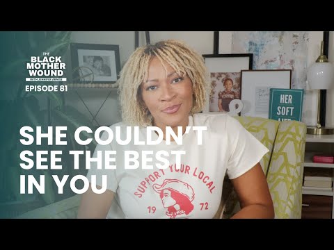 Ep 081: She Couldn’t See the Best in You