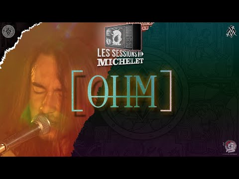OHM - En Live dans Les Sessions Michelet #5