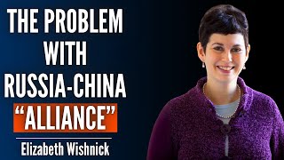 The Limit of Russia-China “No-Limit Friendship” & Why 'Reverse Nixon' Will Fail | Elizabeth Wishnick