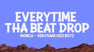 Monica, Dem Franchize Boyz - Everytime Tha Beat Drop (Lyrics)