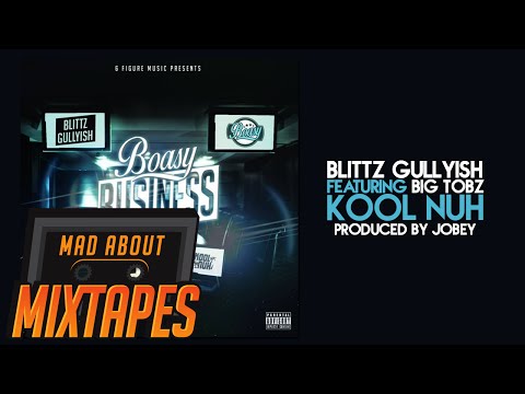 Blittz Gullyish ft Big Tobz - Kool Nuh (Audio)