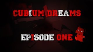 Cubium Dreams episode un