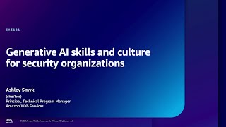 AWS re:Inforce 2024 - Generative AI skills and culture for security organizations (GAI121)