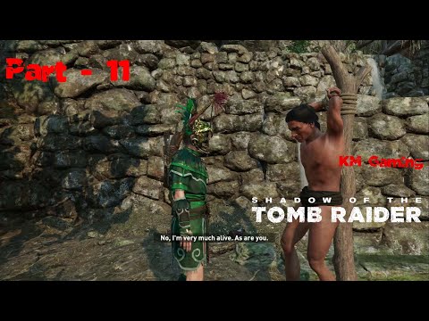 Shadow of the Tomb Raider | 4K - 60FPS | Walkthrough | Part 11  |  Side Missions