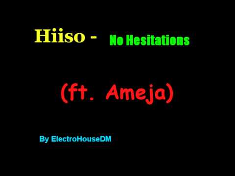 Hiiso - No Hesitations (ft. Ameja)