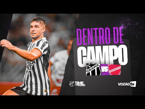 [DENTRO DE CAMPO] Ceará SC 1 x 0 Vila Nova/GO