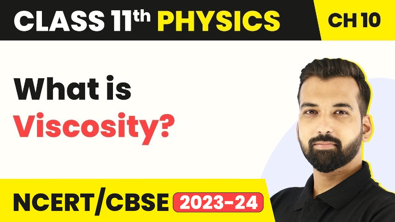 Class 11 Physics Chapter 10 | CBSE/NCERT Viscosity - Mechanical Properties of Fluids