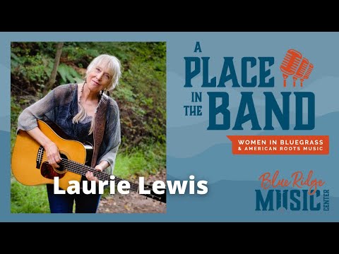 LAURIE LEWIS "A Place in the Band: Women in Bluegrass & American Roots Music" Full Length Interview