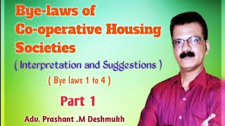 Bye-laws of maharashtra Co-op.housing societies-Part 01 (Bye-laws No.1 To4) : Adv. Prashant Deshmukh