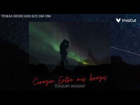 SISQUET SALAZAR - CORAZÓN ENTRE MIS BRAZOS