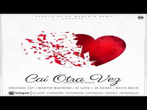 JC Love / Original Fat / Martin Machore/ Jr Ranks / Mista Mach - Caí Otra Vez