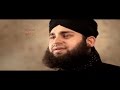 Hafiz Ahmed Raza Qadri Hal E Dil Kis Ko Sunao Mera Koi Nahi Hai Tere Siwa 2015