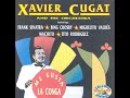My shawl - Xavier Cugat with Frank Sinatra