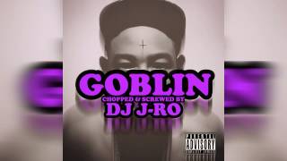 Tyler, The Creator - Goblin (Full Album) [Chopped &amp; Screwed] DJ J-Ro