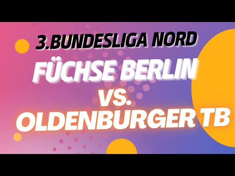 Oldenburger TB vs. Füchse Berlin / Tischtennis 3.Bundesliga Nord 2023/2024