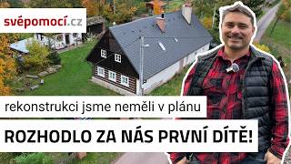Rekonstrukci roubenky jsme neměli v plánu