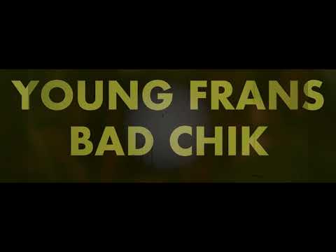 Young Frans - Badchick  (Audio)