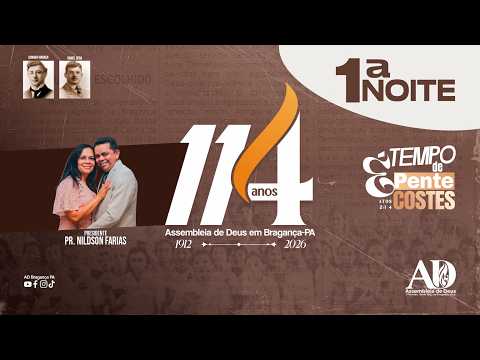 114 ANOS DA ASSEMBLEIA DE DEUS EM BRAGANÇA DO PARÁ