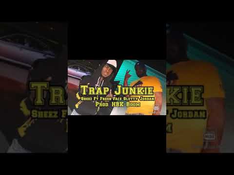 Sheez X Fresh Face X Trap Junkie Prod HBKBOOM