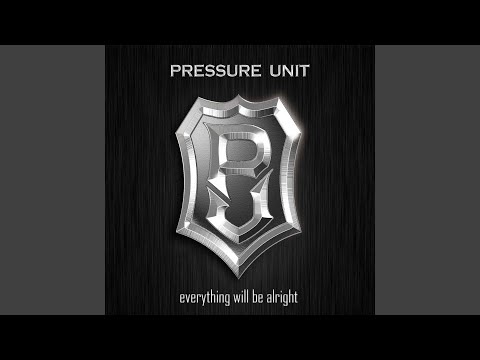Pressure Unit - Everything Will Be Alright ((Dirty Impact Radio Cut))