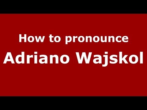How to pronounce Adriano Wajskol (Italian/Italy)  - PronounceNames.com