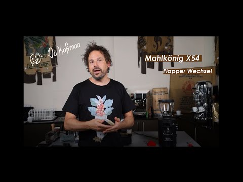 Mahlkönig X54 Flapperwechsel, Tipps und Tricks