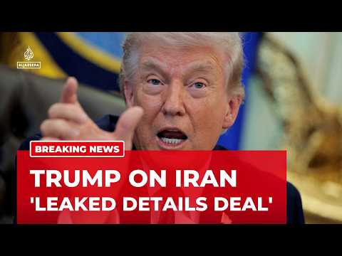 Trump blasts Iran for leaking peace deal details