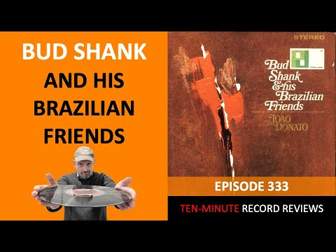 Bud Shank With João Donato - Bud Shank And His Brazilian Friends (Episode 333)