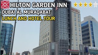 Hilton Garden Inn Hotel Al Murraqabat Dubai Business Lunch and Hotel Review