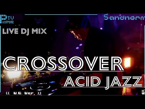 Live dj mix / sandnorm / crossover mix acid jazz
