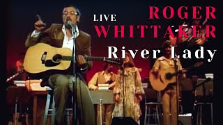 Roger Whittaker - River Lady