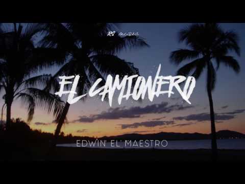 Edwin El Maestro - El Camionero [Original]