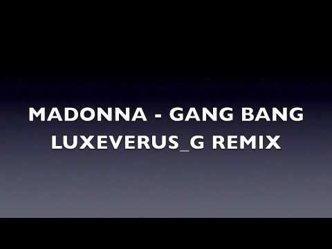 MADONNA - GANG BAND (LUXEVERUS_G REMIX)