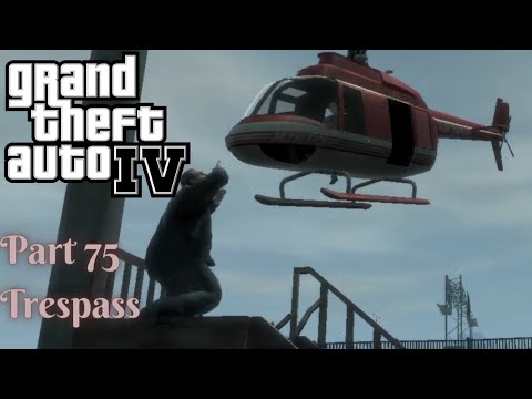 Grand Theft Auto IV PC 100% Walkthrough Part 75 | Trespass