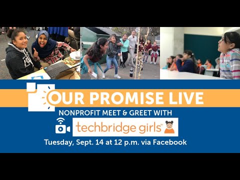 Our Promise Live: Techbridge Girls