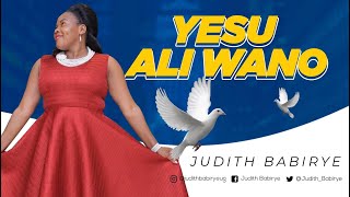 Judith Babirye - Yesu Ali Wano (Official Music) (U
