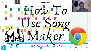 How To Use SONG MAKER on Chrome Music Lab