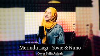 Download lagu Merindu Lagi (Yovie & Nuno) - Syifa Azizah mp3