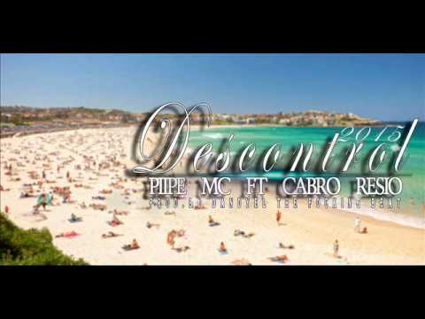 Piipee Mc Ft Cabro Resio - Descontrol (Prod.By Dandyel The Focking Beat)