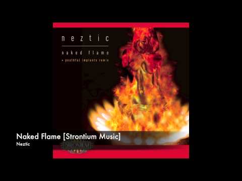 Neztic - Naked Flame [Strontium Music]