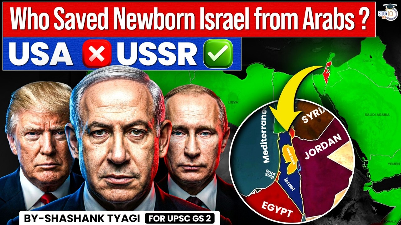 Israel vs Arab Nations | How the Soviet Union Once Helped Israel? | Geopolitics | StudyIQ IAS
