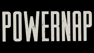 Powernap - Tomorrow May Never Come