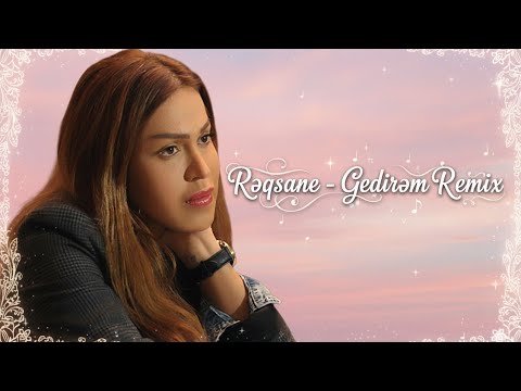 Rəqsanə İsmayılova - Gedirəm mən gedirəm Remix