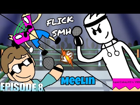 Flick SMH VS Meelin -Super Cakey XD's YBB Episode 8