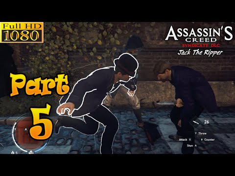 Assassin's Creed Syndicate Jack The Ripper Gameplay Walkthrough Part 5 [1080p PC] No Commentary